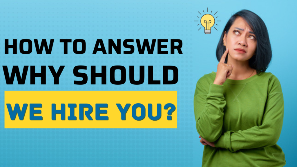 How to Answer “Why should we hire you?”